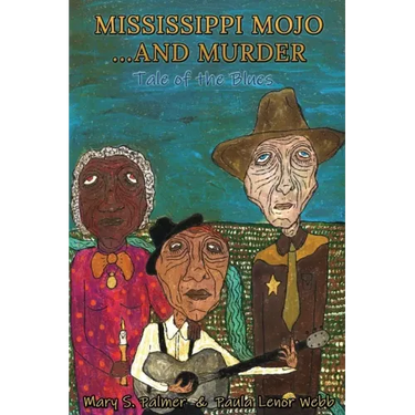 Mississippi Mojo, and Murder: Tale of the Blues