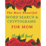 The Most Beautiful Word Search & Cryptograms For Mom: The Most Beautiful Word Search and Cryptograms For Mom Vol.3 / 40 Large Print Puzzle Word Search
