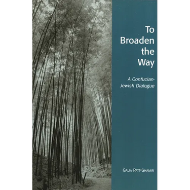 To Broaden the Way: A Confucian-Jewish Dialogue