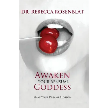 Awaken Your Sensual Goddess: Make Your Dreams Blossom