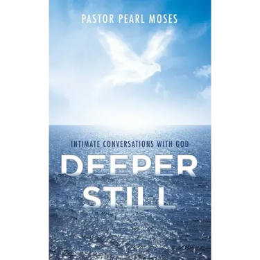 Deeper Still: Intimate Conversations with God