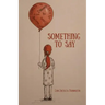 Something To Say