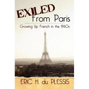 Exiled from Paris: Growing Up French in the 1960s
