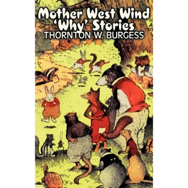 Mother West Wind 'Why' Stories by Thornton Burgess, Fiction, Animals, Fantasy & Magic