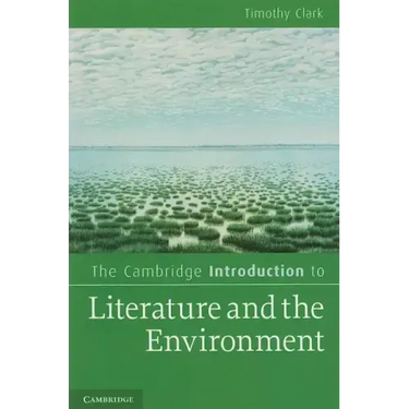 The Cambridge Introduction to Literature and the Environment