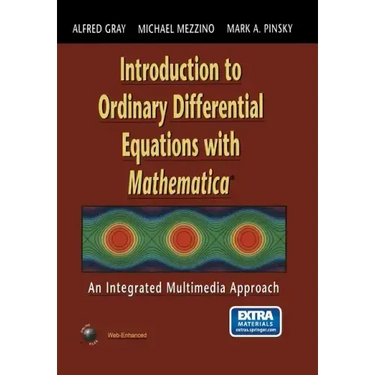 Introduction to Ordinary Differential Equations with Mathematica: An Integrated Multimedia Approach