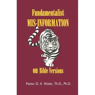 Fundamentalist Mis-Information on Bible Versions