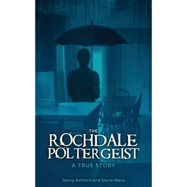 The Rochdale Poltergeist: A True Story
