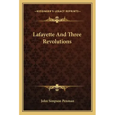 Lafayette And Three Revolutions