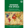 Dividing the Spoils: Perspectives on Military Collections and the British Empire