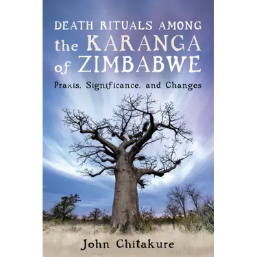 Death Rituals Among the Karanga of Zimbabwe: Praxis, Significance, and Changes