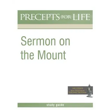 Sermon on the Mount (Precepts For Life Program Study Guide)