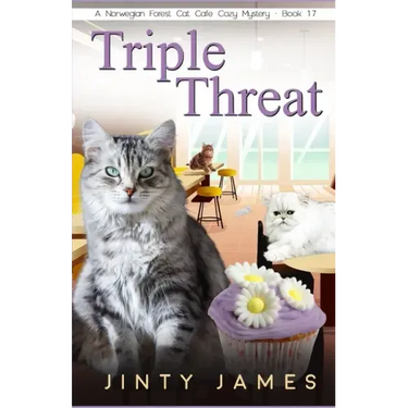 Triple Threat: A Norwegian Forest Cat Café Cozy Mystery - Book 17