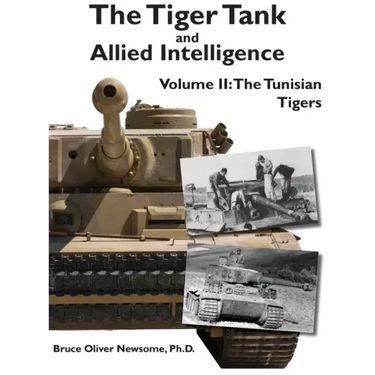 The Tiger Tank and Allied Intelligence: The Tunisian Tigers