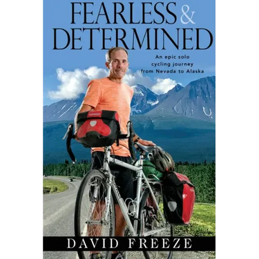 Fearless & Determined: An epic solo cycling journey from Nevada to Alaska