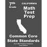 California 7th Grade Math Test Prep: Common Core Learning Standards