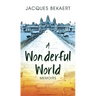 A Wonderful World: Memoirs