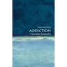 Addiction: A Very Short Introduction