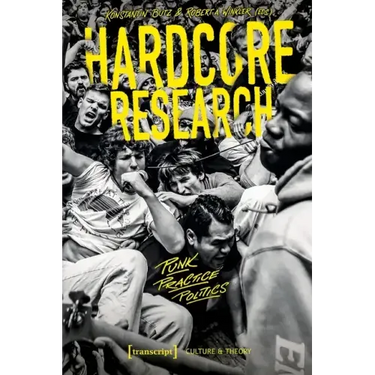Hardcore Research: Punk, Practice, Politics