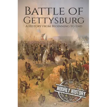 Battle of Gettysburg: A History from Beginning to End
