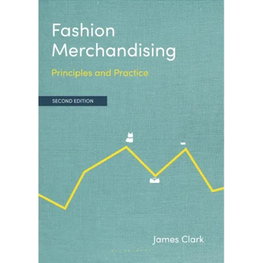 Fashion Merchandising: Principles and Practice