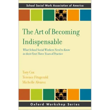 The Art of Becoming Indispensable: What School Social Workers Need to Know in Their First Three Years of Practice