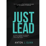 Just Lead: 44 Actions to Break Down Barriers, Boost Your Retention, and Build a World-Class Culture