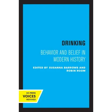 Drinking: Behavior and Belief in Modern History