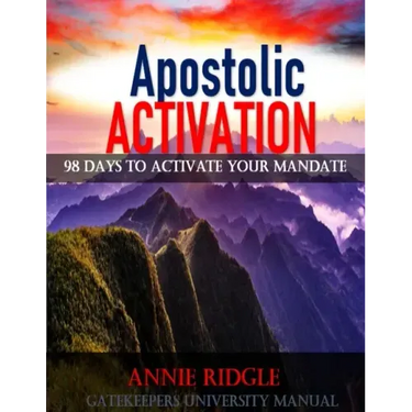 Apostolic Activation 98 Days to Activate Your Mandate