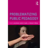 Problematizing Public Pedagogy