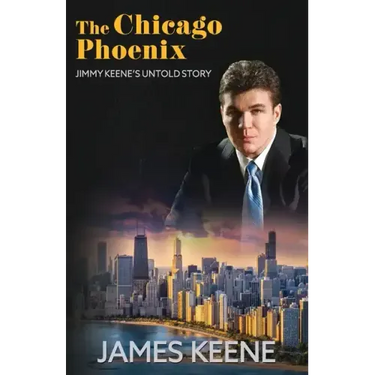 The Chicago Phoenix: Jimmy Keene's Untold Story