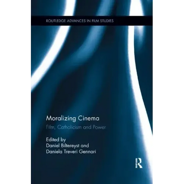 Moralizing Cinema: Film, Catholicism, and Power