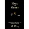 Hand of Glory: Daemonolatry Experiments With the Hands of the Gods