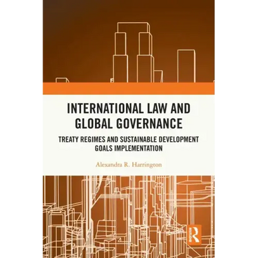 International Law and Global Governance: Treaty Regimes and Sustainable Development Goals Implementation