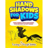 Hand Shadows For Kids: Make Animals With Your Hands