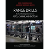 Range Drills: Tactical Training Exercises for Pistol, Carbine, and Shotgun