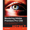 Mastering Adobe Premiere Pro Cs6