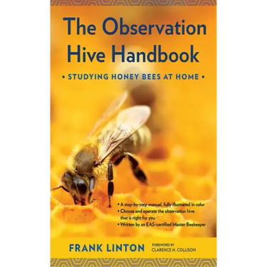 The Observation Hive Handbook: Studying Honey Bees at Home