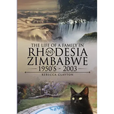 The Life Of A Family In Rhodesia and Zimbabwe 1950's - 2003