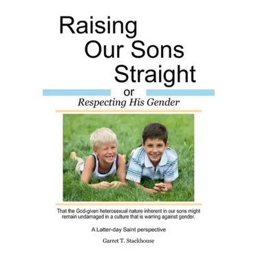 Raising Our Sons Straight: or Respecting His Gender