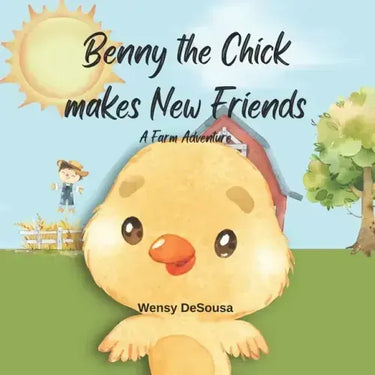 Benny the Chick makes new Friends: A Farm Adventure