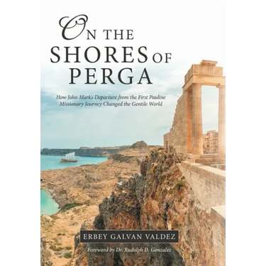 On the Shores of Perga: How John Mark's Departure from the First Pauline Missionary Journey Changed the Gentile World