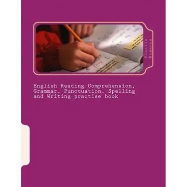 English Reading Comprehension, Grammar, Punctuation, Spelling and Writing practise book: Essential revision and practise: Levels 2 - 4