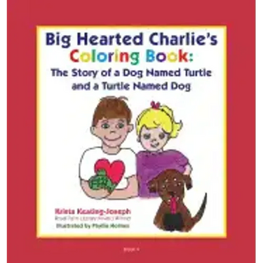 Big-Hearted Charlie's Coloring Book: The Story of a Dog Named Turtle and a Turtle Named Dog