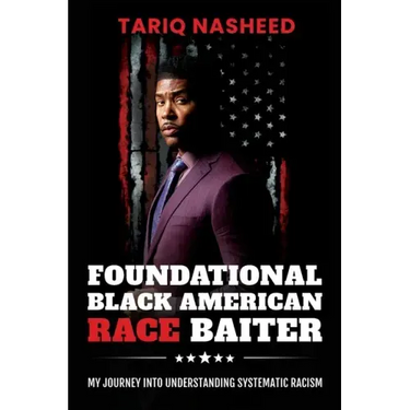 Foundational Black American Race Baiter: My Journey Into Understanding Systematic Racism
