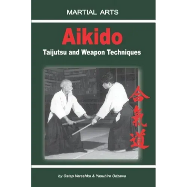 Aikido - Taijutsu and Weapon Techniques