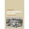 On the Death of Jews: Photographs and History