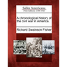 A Chronological History of the Civil War in America.