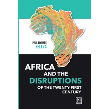 Africa and the Disruptions of the Twenty-first Century