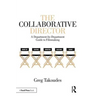 The Collaborative Director: A Department-By-Department Guide to Filmmaking